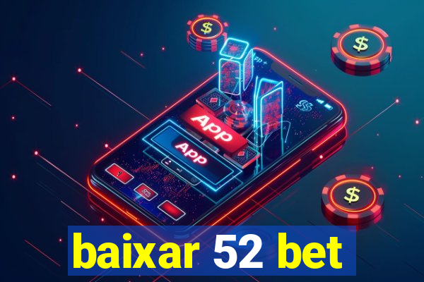 baixar 52 bet